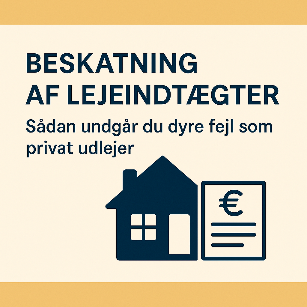 Beskatning af lejeindtægter: Sådan undgår du dyre fejl som privat udlejer