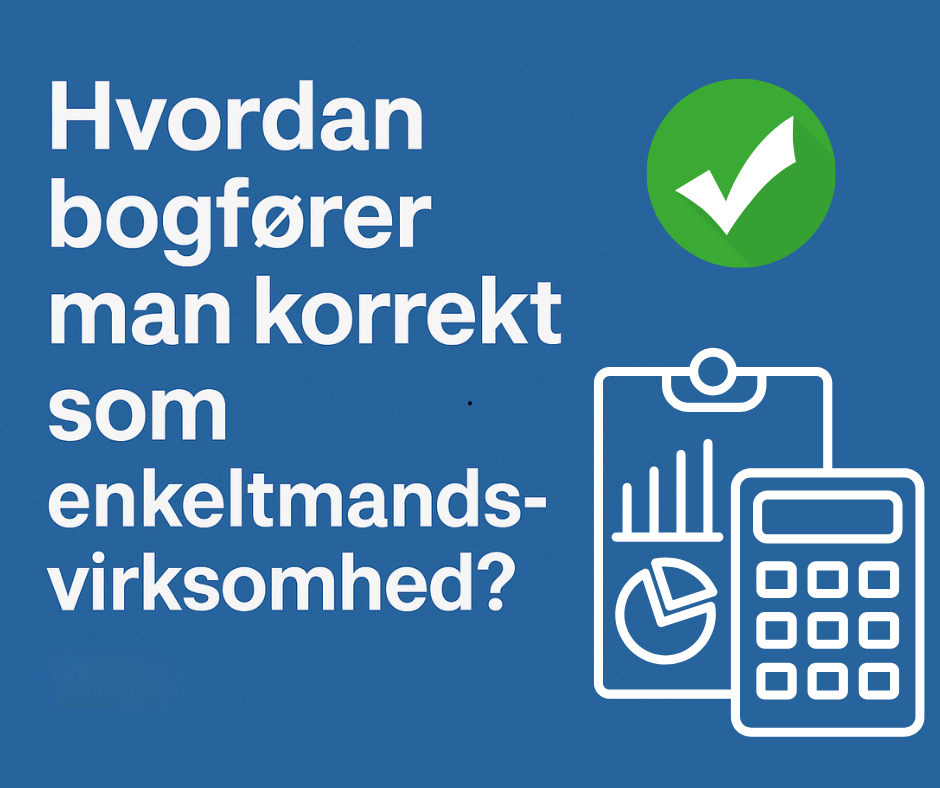Hvordan bogfører man korrekt som enkeltmandsvirksomhed?